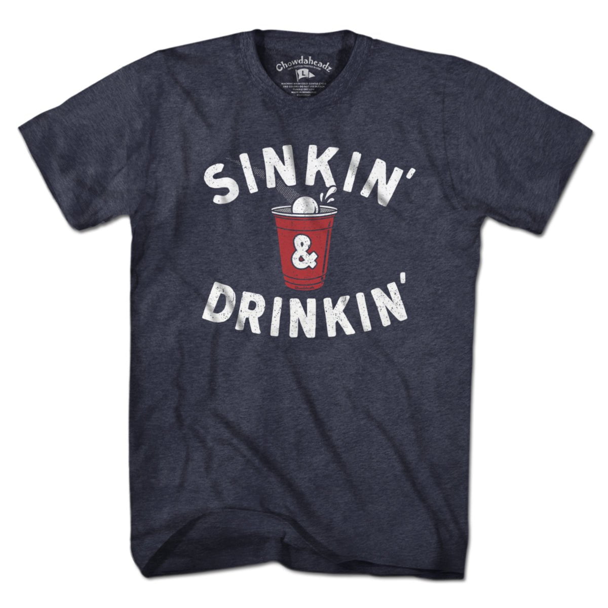 Sinkin' & Drinkin' Beer Pong T-Shirt - Chowdaheadz